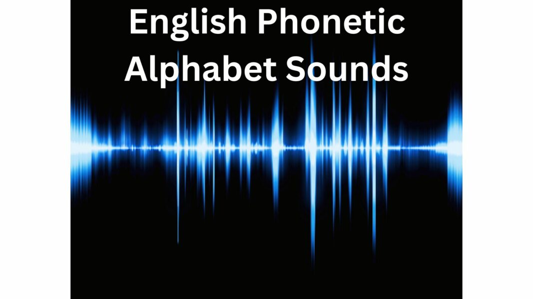 English Phonetic Alphabet Sounds