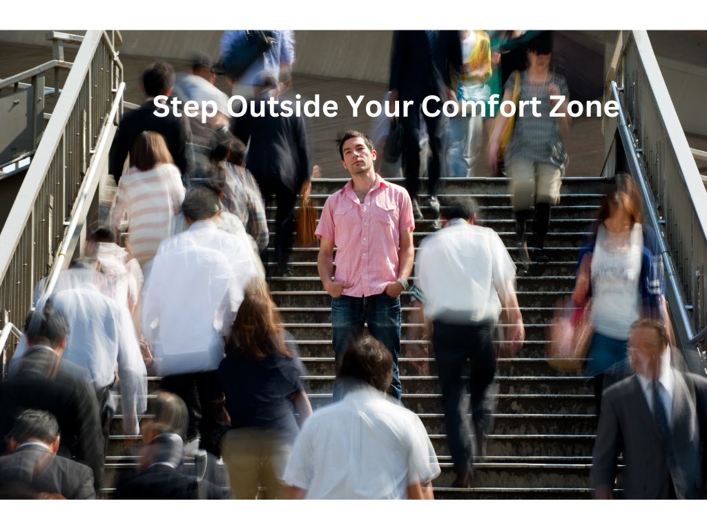 Step Outside Your Comfort Zone