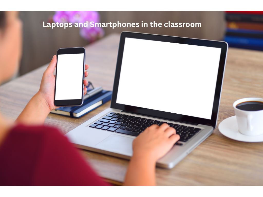 Laptops and Smartphones in the classroom