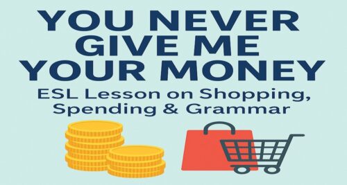 Practice nouns, verbs, and adjectives in this shopping and grammar ESL lesson using "You Never Give Me Your Money" by The Beatles-featured image