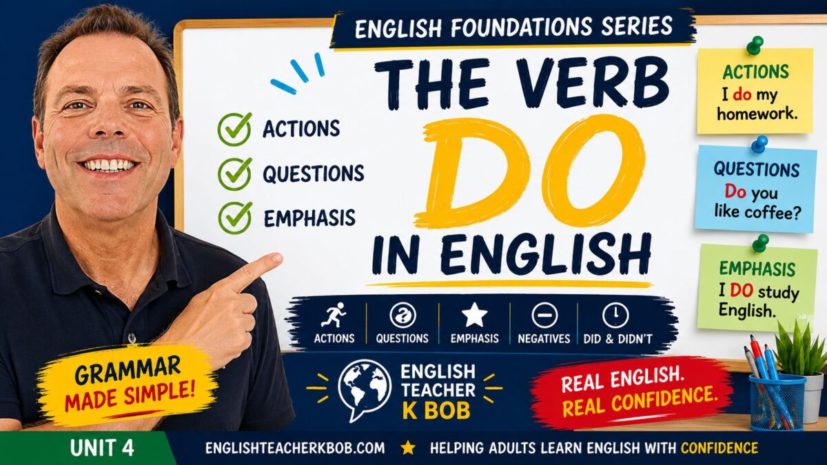 English Teacher KBob teaching the verb “do” in English, with examples of actions, questions, emphasis, negatives, did, and didn’t for adult English learners.